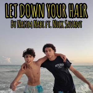 Let Down Your Hair (feat. Nick Savant)