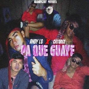 Pa Que Guaye(feat. Ckronix)