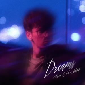 Dreams (feat. Dhruv Sthetick)