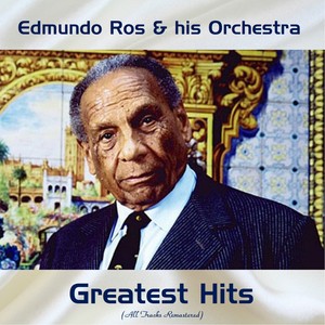 Edmundo Ros Greatest Hits (All Tracks Remastered)