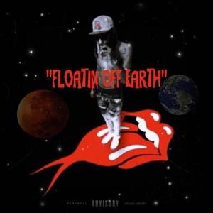 FLOATIN' OFF EARTH (feat. 1K*GUAP) [Explicit]