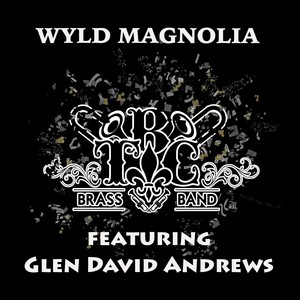 Wyld Magnolia(feat. Glen David Andrews)