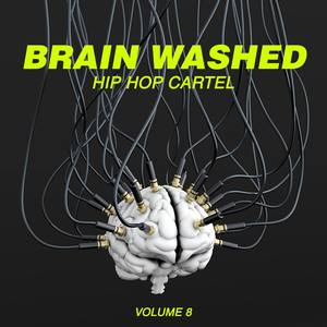 Brain Washed: Hip Hop Cartel, Vol. 8