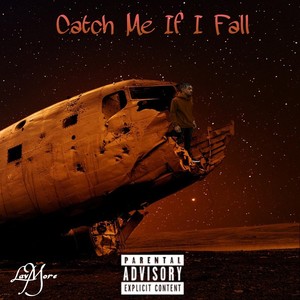 Catch Me If I Fall (Explicit)