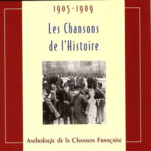 Les chansons de l'Histoire 1905-1909 (Anthologie de la Chanson Française)