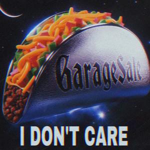 I DON'T CARE (Explicit)