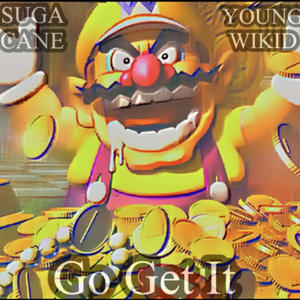 Suga Cane - Go Get It (feat. Young Wikid) (Explicit)