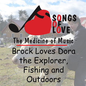 Brock Loves Dora the Explorer, Fishing and Outdoors