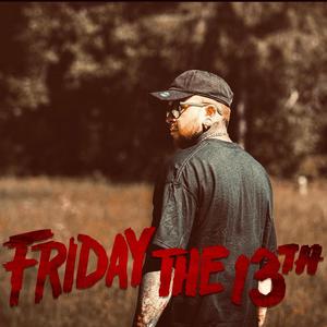 FRIDAY THE 13TH : FREESTYLE (Explicit)