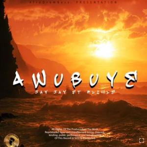 AWUBUYE (feat. JAY JAY)