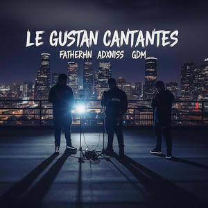 Le Gustan Cantantes (feat. Father HN & GDM) (Explicit)