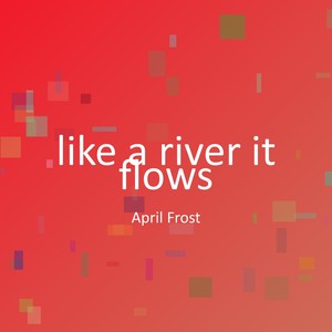 like a river it flows