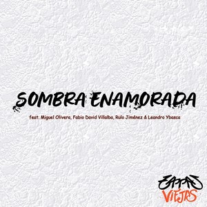 Sombra Enamorada (feat. Miguel Olivera, Fabio David Villalba, Rulo Jiménez & Leandro Ybasca)