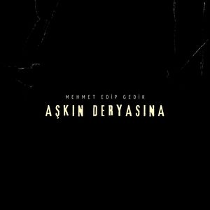 Aşkın Deryasına (Explicit)