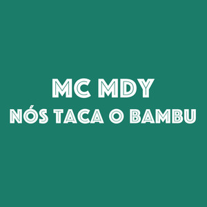 Nós Taca o Bambu (Explicit)