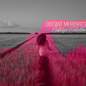 Distant Memories: Nostalgic Collection