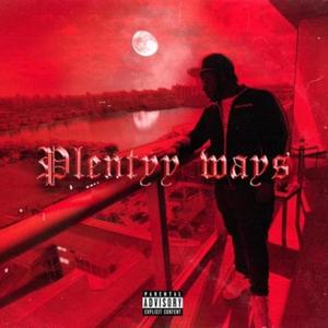 Plentyy Ways (Explicit)