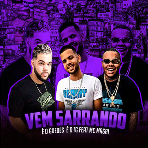 Vem Sarrando(feat. MC Magal) (Explicit)