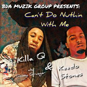 Cant Do Nuthin With Me (feat. Keedo Stones) [Explicit]