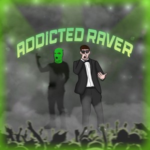 Addicted Raver (Explicit)