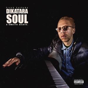 DIKATARA SOUL -  A KWAITO SALUTE (Explicit)