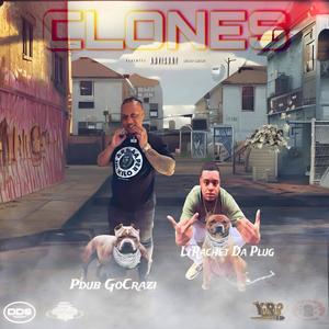 Clones (feat. Li’Rachet Da Plug) [Explicit]