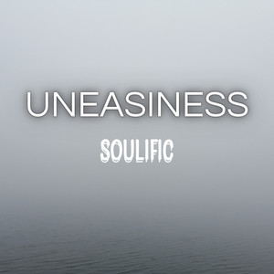 Uneasiness