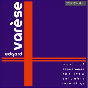 Edgard Varèse: The 1960 Columbia Recordings