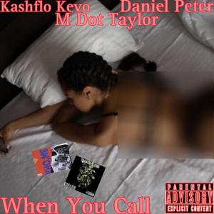 When You Call (feat. M Dot Taylor & Daniel Peter) (Explicit)