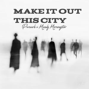 Make It Out This City (feat. Mandy Morningstar) (Explicit)