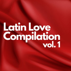 Latin Love Compilation, Vol. 1 (Explicit)