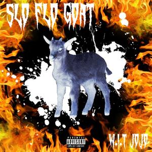 Slo Flo Goat (Explicit)