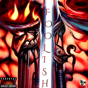FOOLISH (feat. WYD Benny) (Explicit)