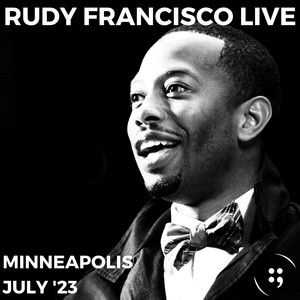 Rudy Francisco Live in Minneapolis July 2023