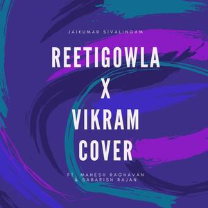 Reetigowla x Vikram (feat. Mahesh Raghvan & Sabarish Rajan) [Cover Version]