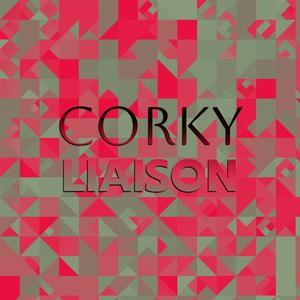 Corky Liaison