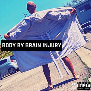 Body By Brain Injury