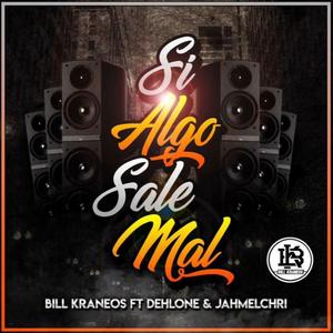 Si algo sale mal (feat. Dehlone, Keizen, Aleskill & Bill Kraneos) (Explicit)