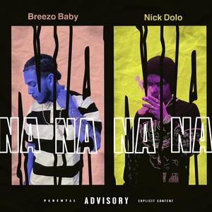 NaNaNa (feat. NickDolo) (Explicit)