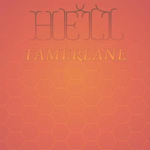 Hell Tamerlane