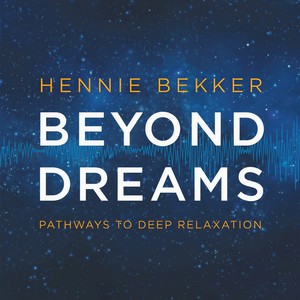 Beyond Dreams - Pathways to Deep Relaxation