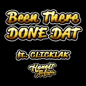Been There DONE DAT (feat. Clicklak) (Explicit)