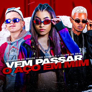 Vem Passar o Aço em Mim (Explicit)