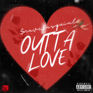 OUTTA LOVE (Explicit)