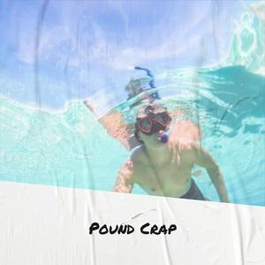 Pound Crap