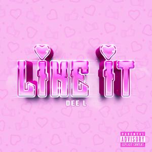 LIKE IT (Explicit)