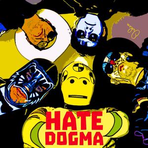 Hate Dogma (Explicit)