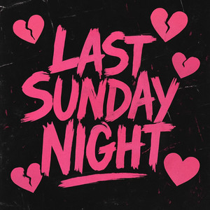 Last Sunday Night (Explicit)