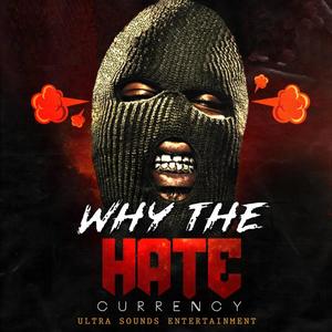 Why The Hate (Explicit)