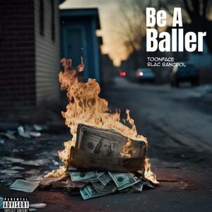 Be a Baller (Explicit)